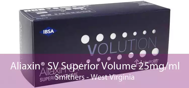 Aliaxin® SV Superior Volume 25mg/ml Smithers - West Virginia