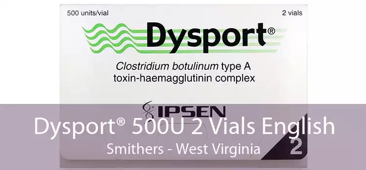 Dysport® 500U 2 Vials English Smithers - West Virginia