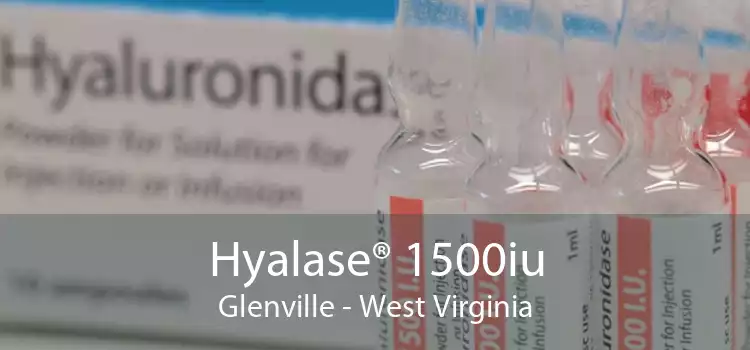 Hyalase® 1500iu Glenville - West Virginia