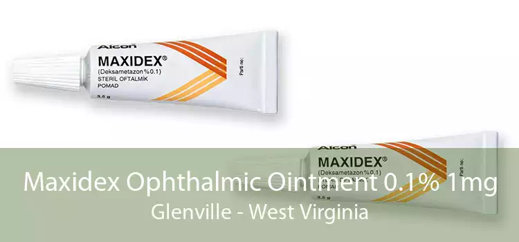 Maxidex Ophthalmic Ointment 0.1% 1mg Glenville - West Virginia