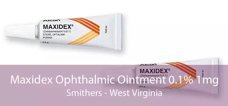 Maxidex Ophthalmic Ointment 0.1% 1mg Smithers - West Virginia