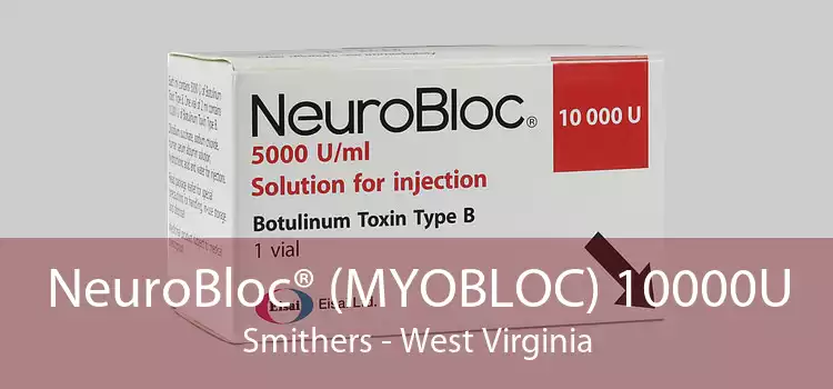 NeuroBloc® (MYOBLOC) 10000U Smithers - West Virginia