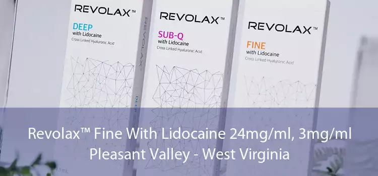 Revolax™ Fine With Lidocaine 24mg/ml, 3mg/ml Pleasant Valley - West Virginia