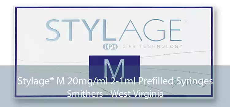 Stylage® M 20mg/ml 2-1ml Prefilled Syringes Smithers - West Virginia