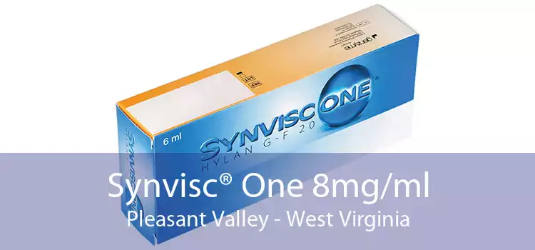 Synvisc® One 8mg/ml Pleasant Valley - West Virginia