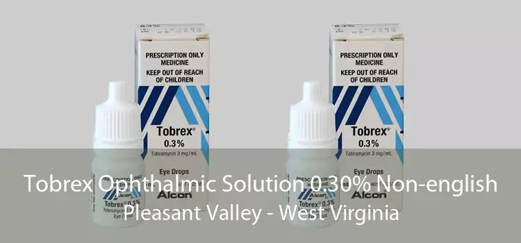 Tobrex Ophthalmic Solution 0.30% Non-english Pleasant Valley - West Virginia