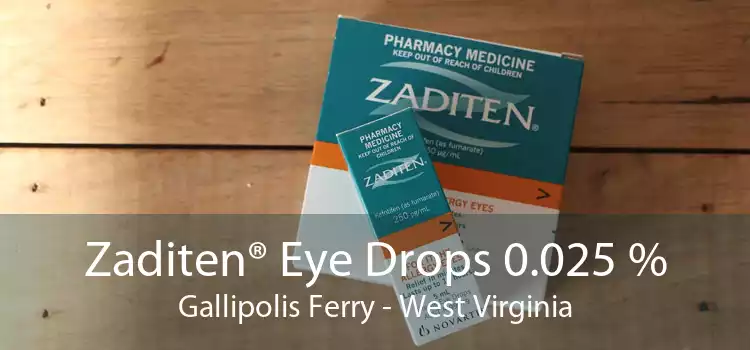 Zaditen® Eye Drops 0.025 % Gallipolis Ferry - West Virginia
